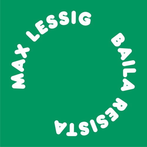 Max Lessig - Baila Resista [FM12035]